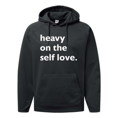 Heavy On The Self Love Self Care Performance Fleece Hoodie