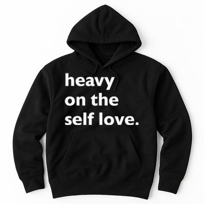 Heavy On The Self Love Self Care Hoodie