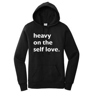 Heavy On The Self Love Self Care Women's Pullover Hoodie