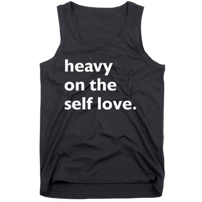 Heavy On The Self Love Self Care Tank Top