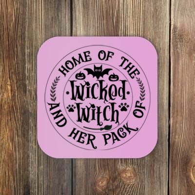 Home Of The Wicked Witch And Her Pack Of Dog Funny Halloween Coaster