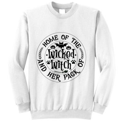 Home Of The Wicked Witch And Her Pack Of Dog Funny Halloween Sweatshirt