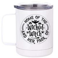 Home Of The Wicked Witch And Her Pack Of Dog Funny Halloween 12 oz Stainless Steel Tumbler Cup