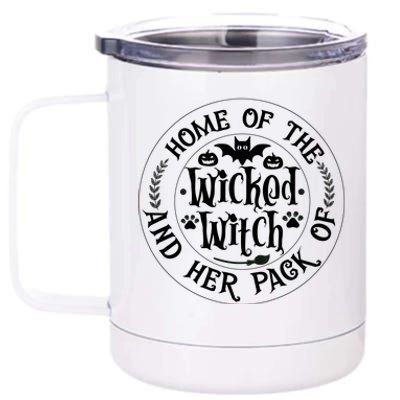 Home Of The Wicked Witch And Her Pack Of Dog Funny Halloween 12 oz Stainless Steel Tumbler Cup