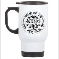 Home Of The Wicked Witch And Her Pack Of Dog Funny Halloween Stainless Steel Travel Mug