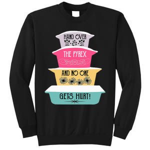 Hand Over The Pyrex And No One Gets Hurt retro  Sweatshirt