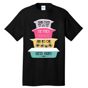 Hand Over The Pyrex And No One Gets Hurt retro  Tall T-Shirt