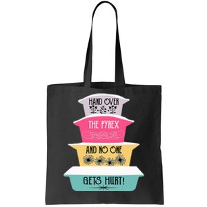 Hand Over The Pyrex And No One Gets Hurt retro  Tote Bag