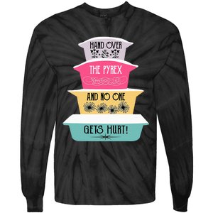 Hand Over The Pyrex And No One Gets Hurt retro  Tie-Dye Long Sleeve Shirt