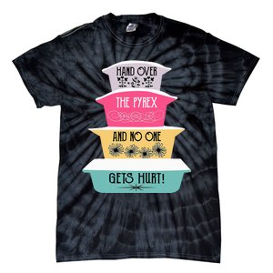 Hand Over The Pyrex And No One Gets Hurt retro  Tie-Dye T-Shirt