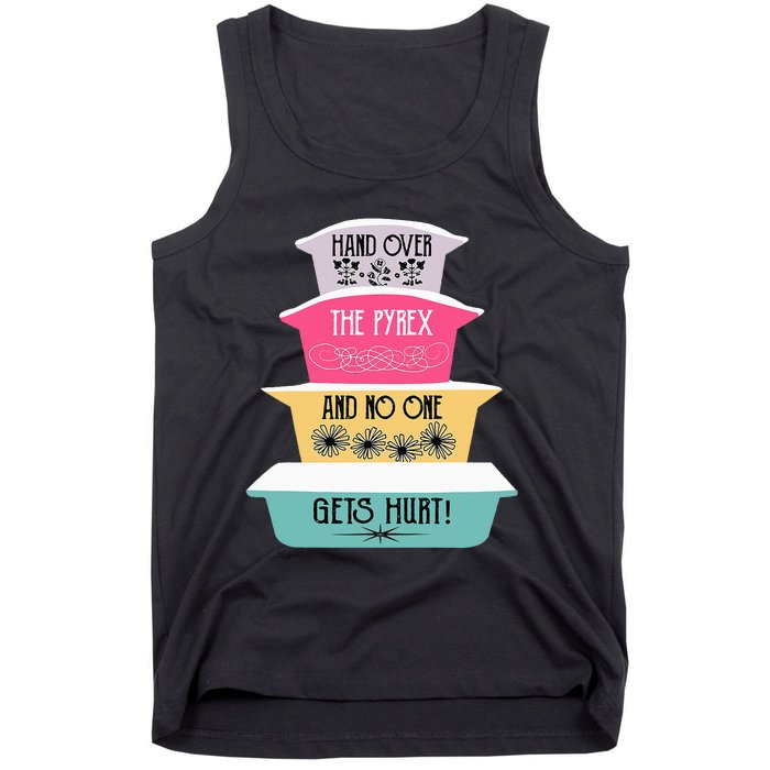 Hand Over The Pyrex And No One Gets Hurt retro  Tank Top