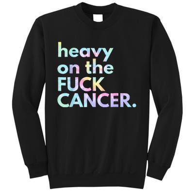 Heavy On The Fuck Cancer Tie Dye Distressed Awareness Sweatshirt