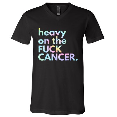 Heavy On The Fuck Cancer Tie Dye Distressed Awareness V-Neck T-Shirt