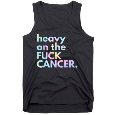 Heavy On The Fuck Cancer Tie Dye Distressed Awareness Tank Top