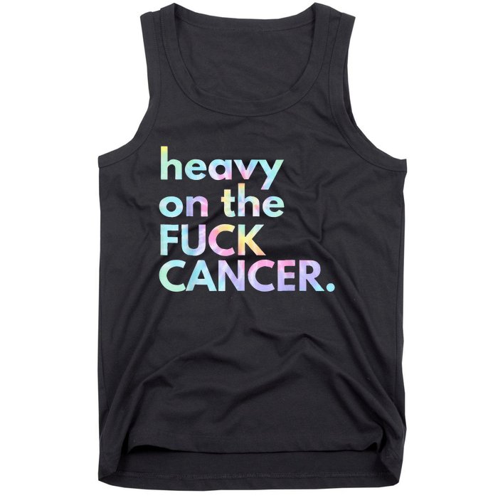 Heavy On The Fuck Cancer Tie Dye Distressed Awareness Tank Top