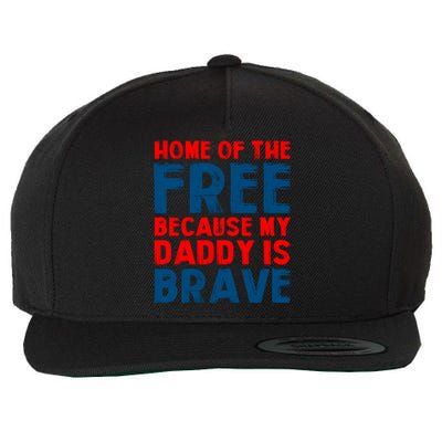 Home Of The Free Because My Daddy Is Brave Gift Wool Snapback Cap