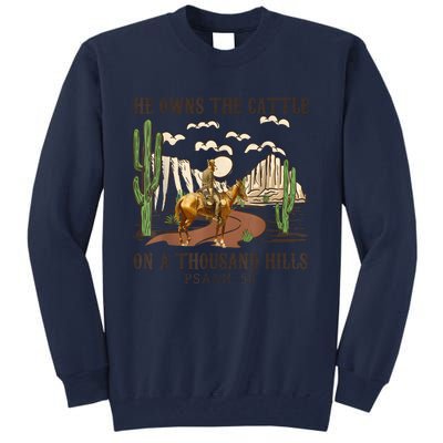 He Owns The Cattle On A Thousand Hills Psalm 50 Christian Tall Sweatshirt