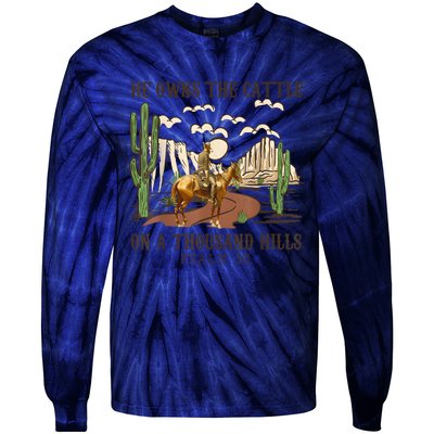 He Owns The Cattle On A Thousand Hills Psalm 50 Christian Tie-Dye Long Sleeve Shirt