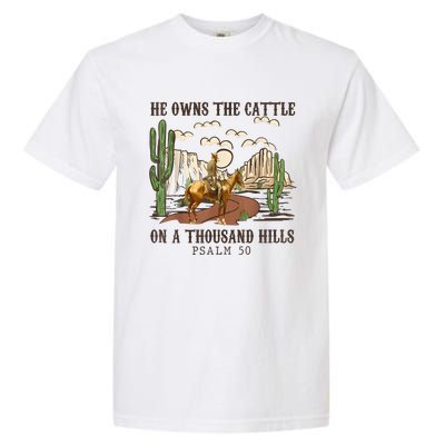 He Owns The Cattle On A Thousand Hills Psalm 50 Christian Garment-Dyed Heavyweight T-Shirt