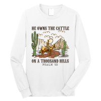 He Owns The Cattle On A Thousand Hills Psalm 50 Christian Long Sleeve Shirt