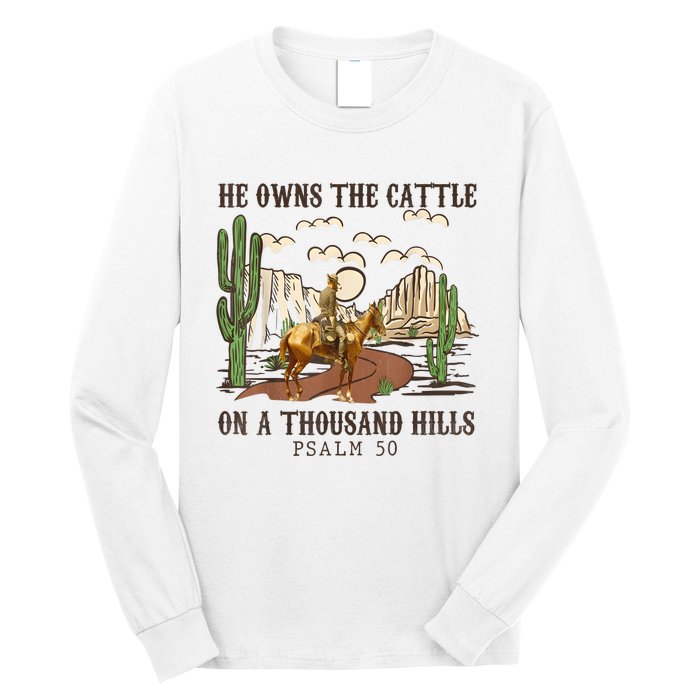 He Owns The Cattle On A Thousand Hills Psalm 50 Christian Long Sleeve Shirt