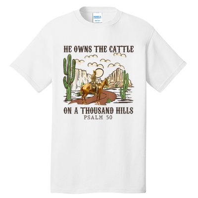 He Owns The Cattle On A Thousand Hills Psalm 50 Christian Tall T-Shirt