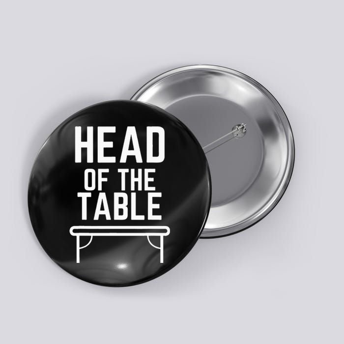 Head Of The Table Button