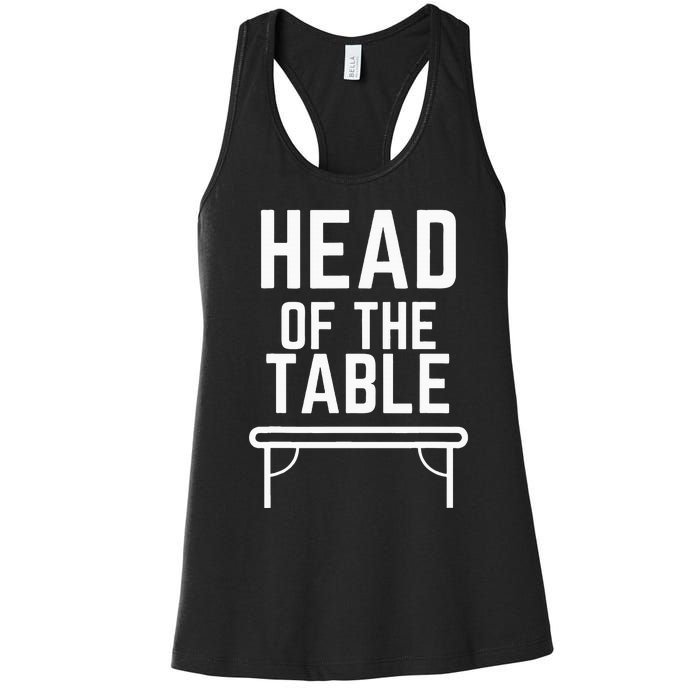 Head Of The Table Women's Racerback Tank