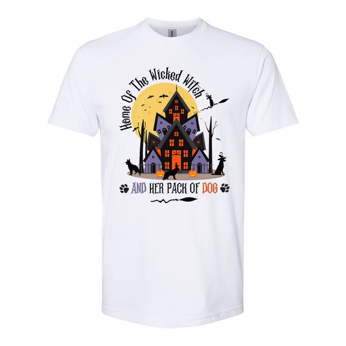 Home Of The Wicked Witch And Her Pack Of Dog Softstyle CVC T-Shirt