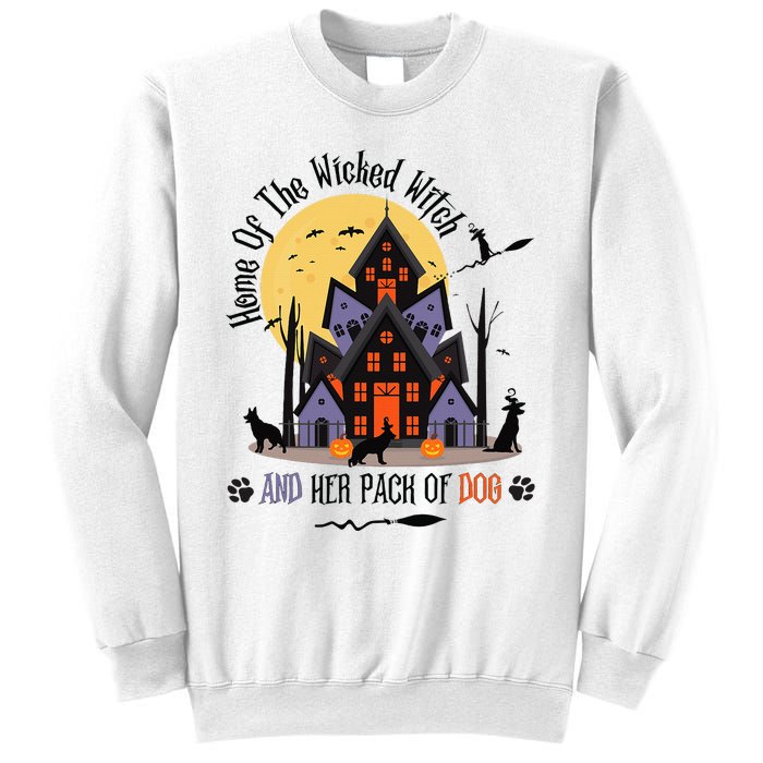 Home Of The Wicked Witch And Her Pack Of Dog Sweatshirt