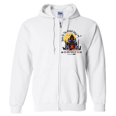 Home Of The Wicked Witch And Her Pack Of Dog Full Zip Hoodie