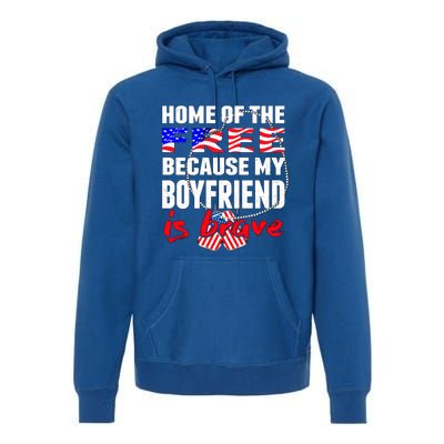 Home Of The Free My Friend Is Brave Proud Army Friend Funny Gift Premium Hoodie