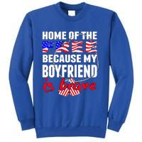 Home Of The Free My Friend Is Brave Proud Army Friend Funny Gift Tall Sweatshirt