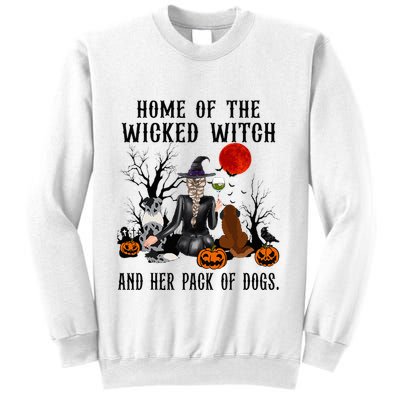 Home Of The Wicked Witch And Her Pack Of Dog Sweatshirt