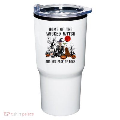Home Of The Wicked Witch And Her Pack Of Dog Tumbler