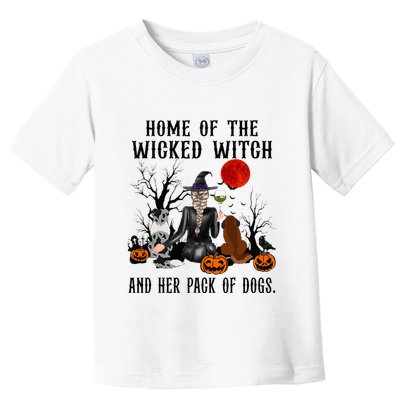 Home Of The Wicked Witch And Her Pack Of Dog Toddler T-Shirt