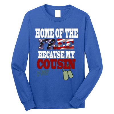 Home Of The Free Because My Cousin Is Brave Great Gift Long Sleeve Shirt