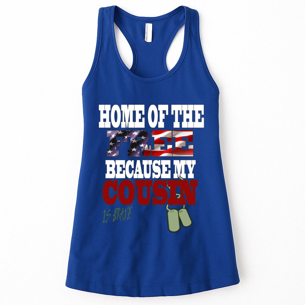 Home Of The Free Because My Cousin Is Brave Great Gift Womens Tank Top