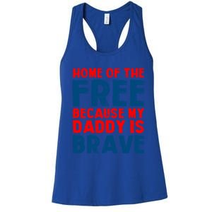 Home Of The Free Because My Daddy Is Brave Gift Women's Racerback Tank