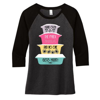 Hand Over The Pyrex And No One Gets Hurt Vintage Pyrex Women's Tri-Blend 3/4-Sleeve Raglan Shirt