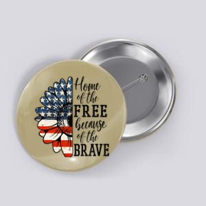 Home Of The Free Because Of The Brave Patriotic Flower Button