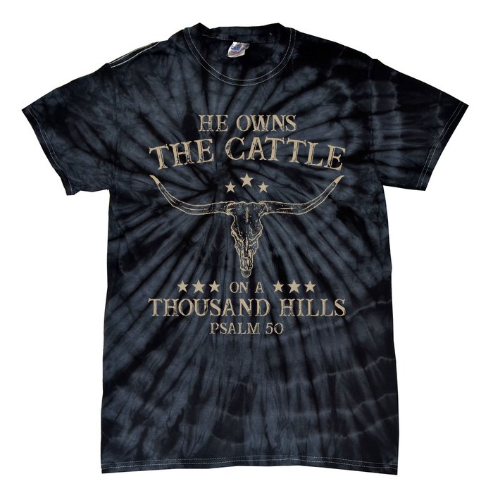 He Owns The Cattle On A Thousand Hills Psalm 50 Vintage Cow Tie-Dye T-Shirt