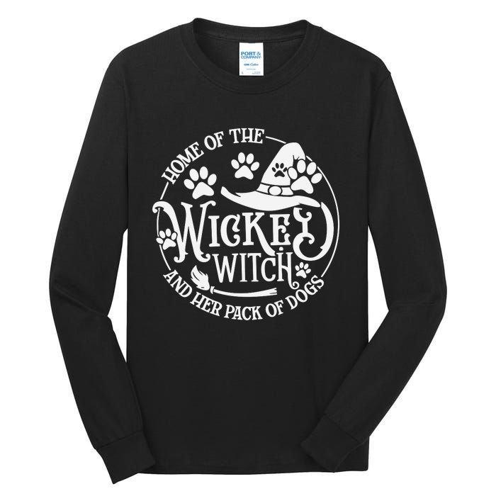 Home Of The Wicked Witch And Her Pack Of Dog Funny Halloween Tall Long Sleeve T-Shirt