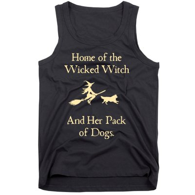 Home Of The Wicked Witch And Her Pack Of Dog Funny Halloween Tank Top