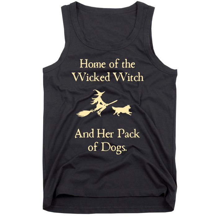 Home Of The Wicked Witch And Her Pack Of Dog Funny Halloween Tank Top