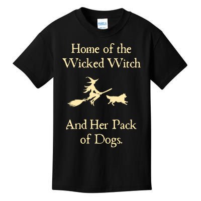 Home Of The Wicked Witch And Her Pack Of Dog Funny Halloween Kids T-Shirt