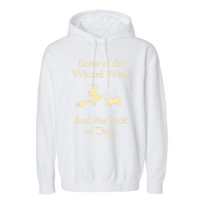 Home Of The Wicked Witch And Her Pack Of Dog Funny Halloween Garment-Dyed Fleece Hoodie