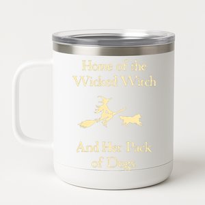 Home Of The Wicked Witch And Her Pack Of Dog Funny Halloween 12 oz Stainless Steel Tumbler Cup