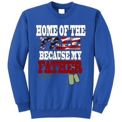 Home Of The Free Because My Father Is Brave Gift Sweatshirt