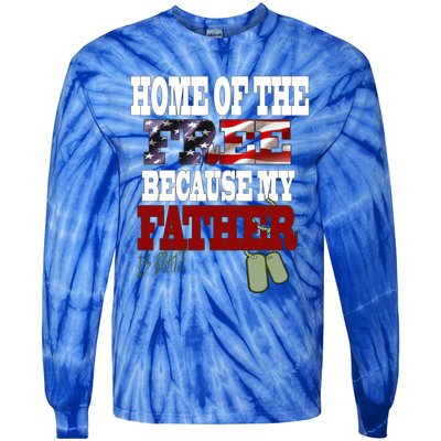 Home Of The Free Because My Father Is Brave Gift Tie-Dye Long Sleeve Shirt